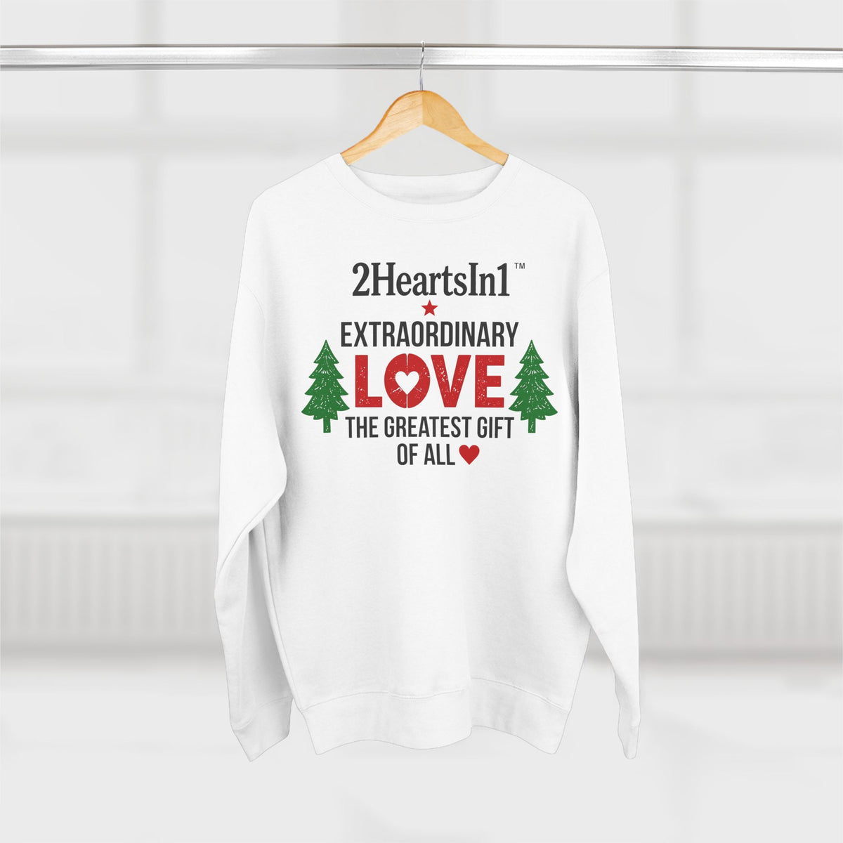 2HeartsIn1 Love — The Greatest Gift of All Holiday Cozy Crewneck