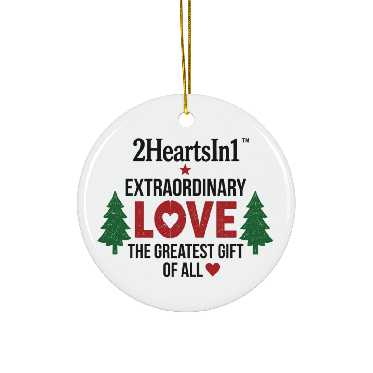 2HeartsIn1 Love — The Greatest Gift of All Holiday Keepsake Ornament
