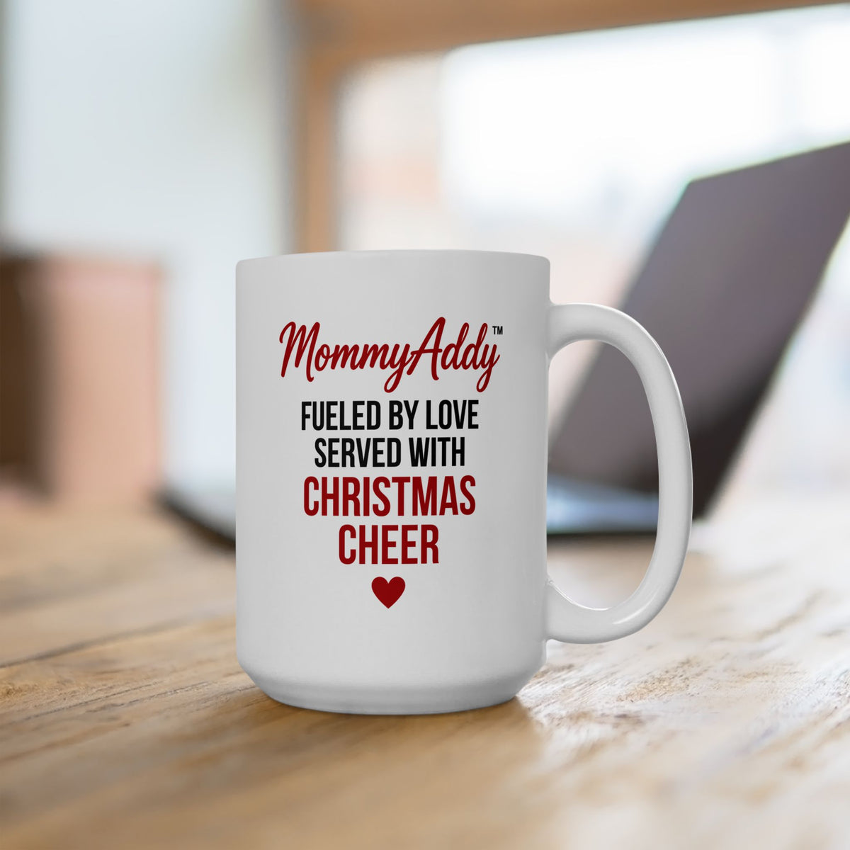 MommyAddy Fueled by Love Served with Christmas Cheer 15 oz Holiday Mug