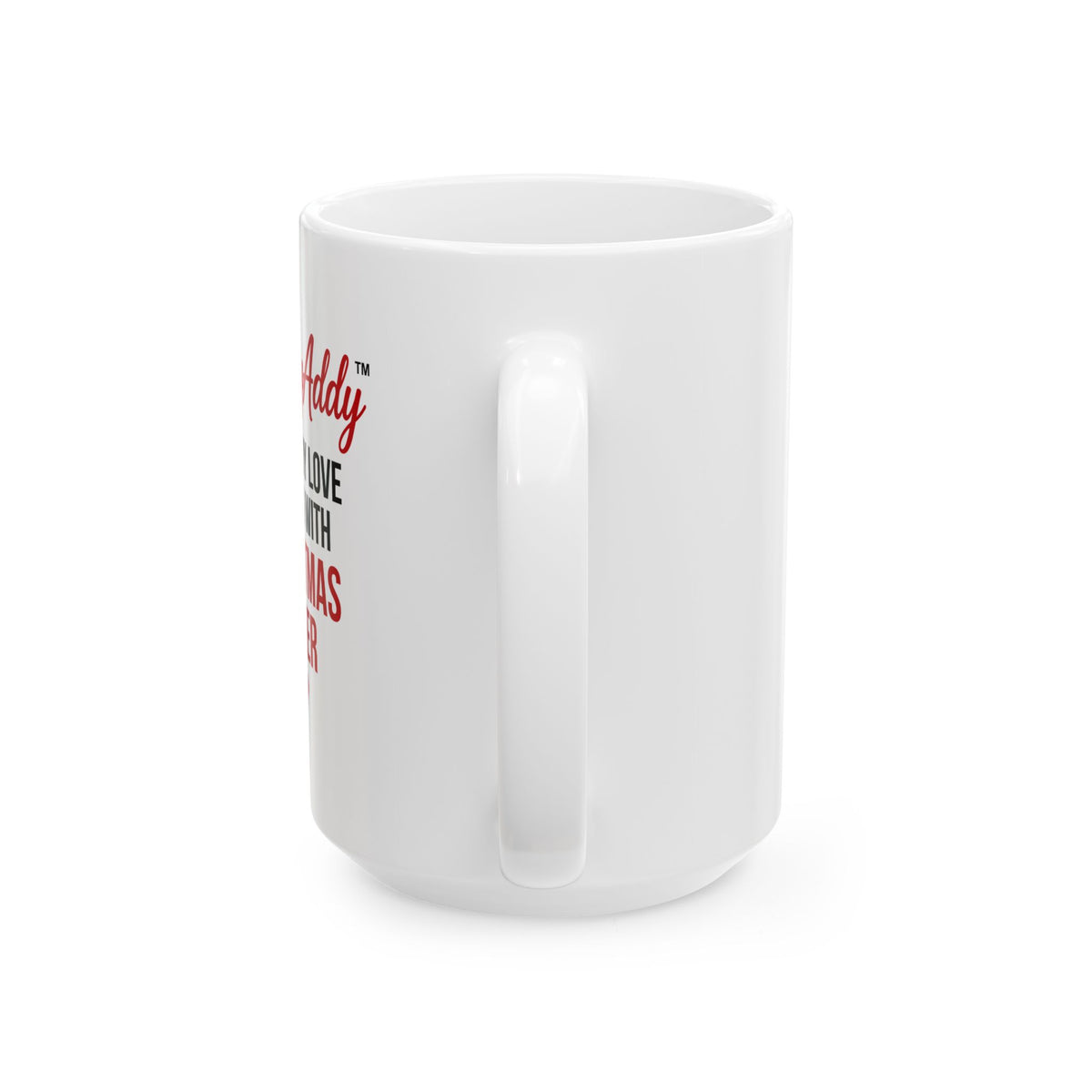 MommyAddy Fueled by Love Served with Christmas Cheer 15 oz Holiday Mug