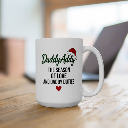 DaddyAddy The Season of Love and Daddy Duties 15 oz Holiday Mug