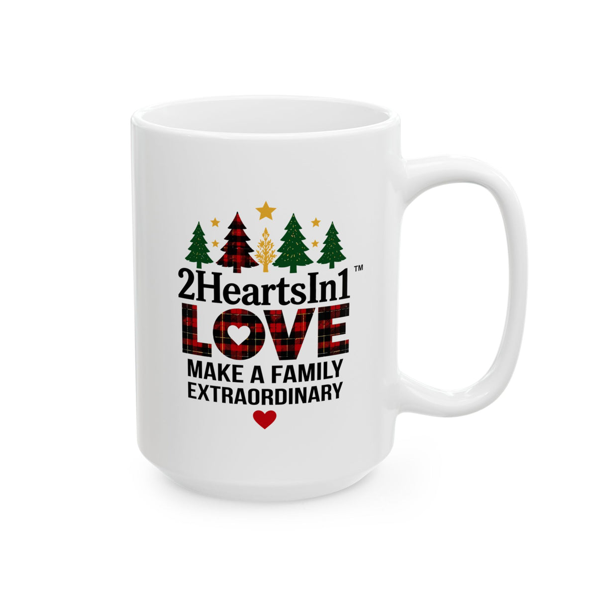 2HeartsIn1 Love Makes a Family Extraordinary 15 oz Holiday Mug