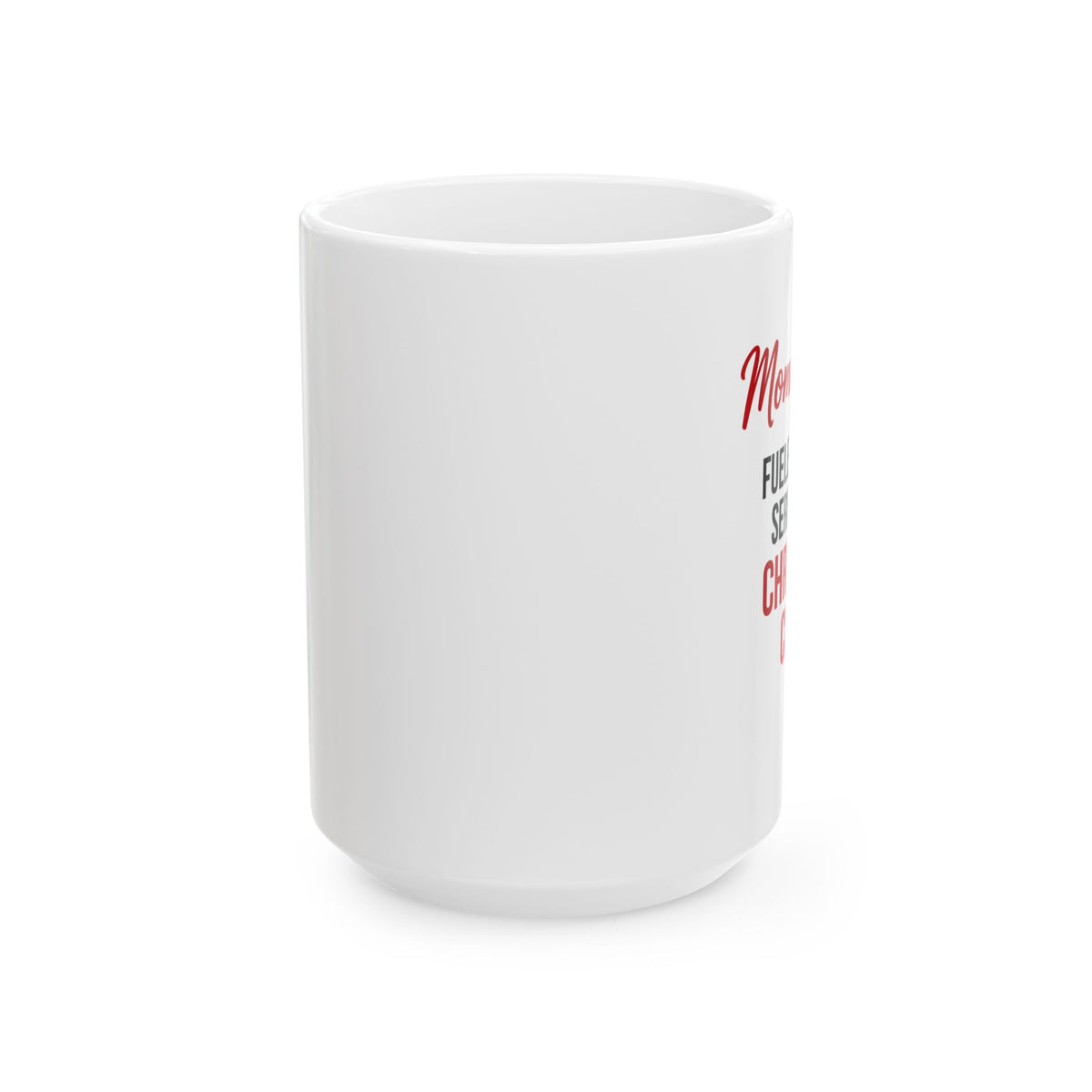 MommyAddy Fueled by Love Served with Christmas Cheer 15 oz Holiday Mug