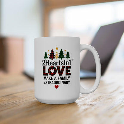 2HeartsIn1 Love Makes a Family Extraordinary 15 oz Holiday Mug