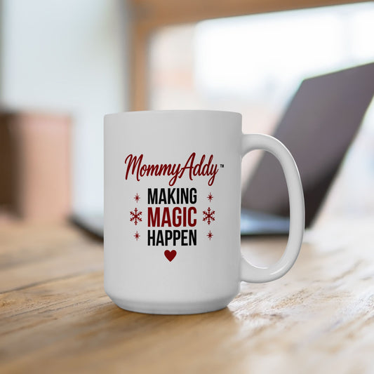 MommyAddy Making Magic Happen 15 oz Holiday Mug